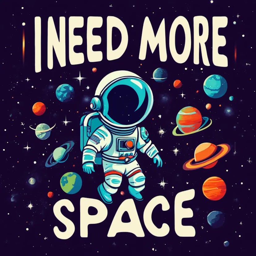 spaceman with the text " I need more space", fantasy art, sci-fi, dark fantasy, typography, poster